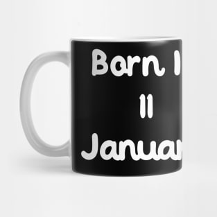 Born In 11 January Mug